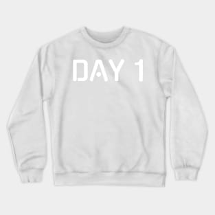 day 1 Crewneck Sweatshirt